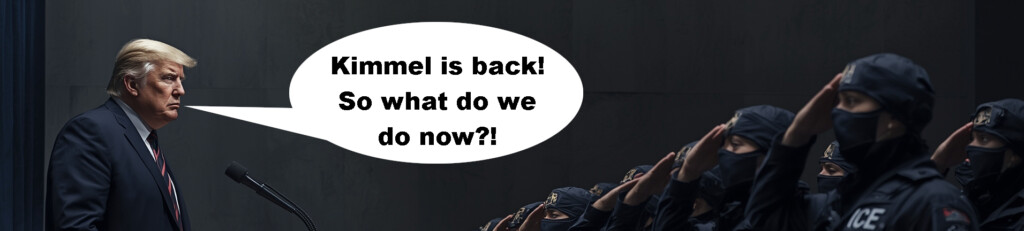 trump on podium saying to a group of ice agents - "kimmel is back! so what do we do now?